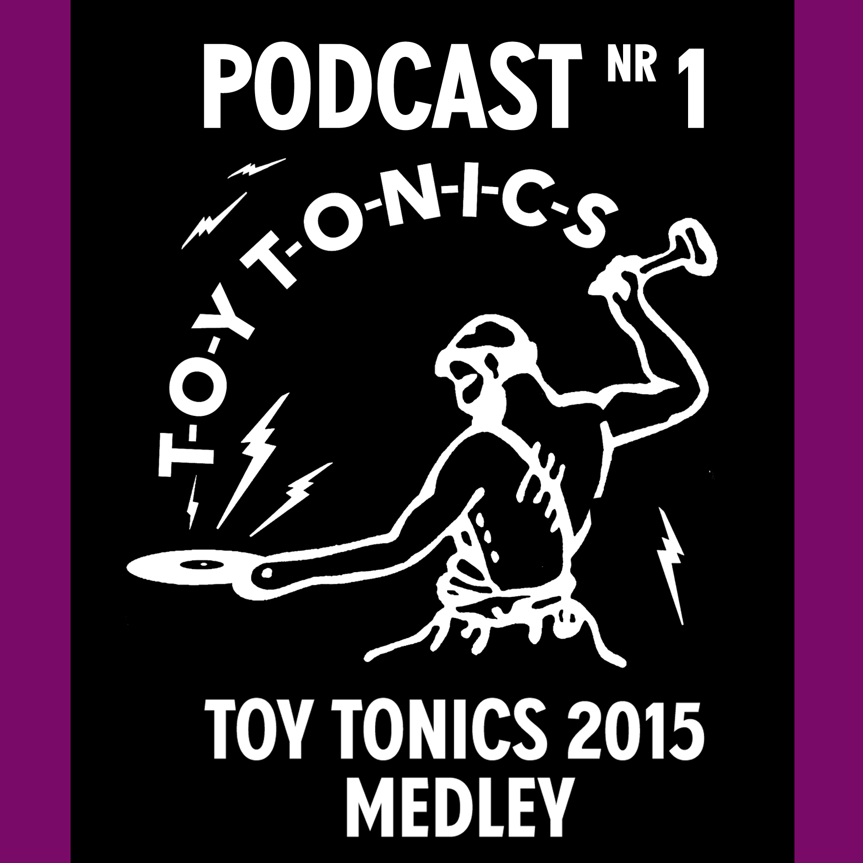 TOY TONICS Podcast Nr. 1 - A 2015 Medley