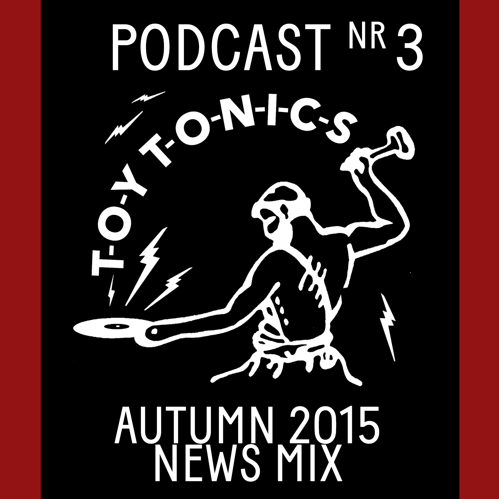 Toy Tonics Podcast Nr. 3 - Autumn 2015 News Mix