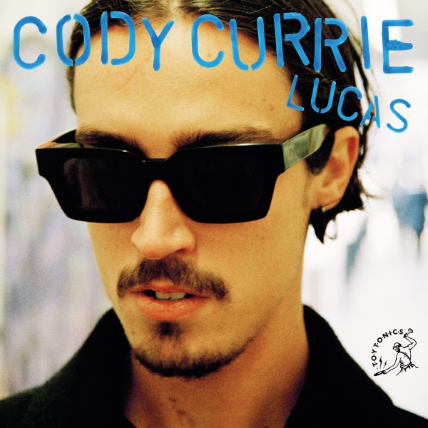 Cody Currie - Lucas [TOYT135]