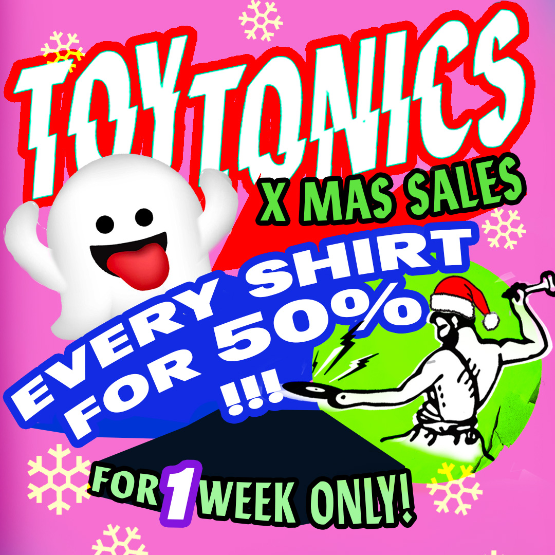 Big Toy Tonics X-Mas Sale – 50% off