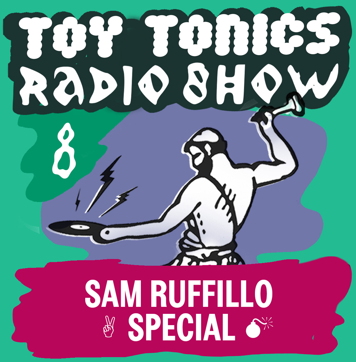 Toy Tonics Radio Show No. 8